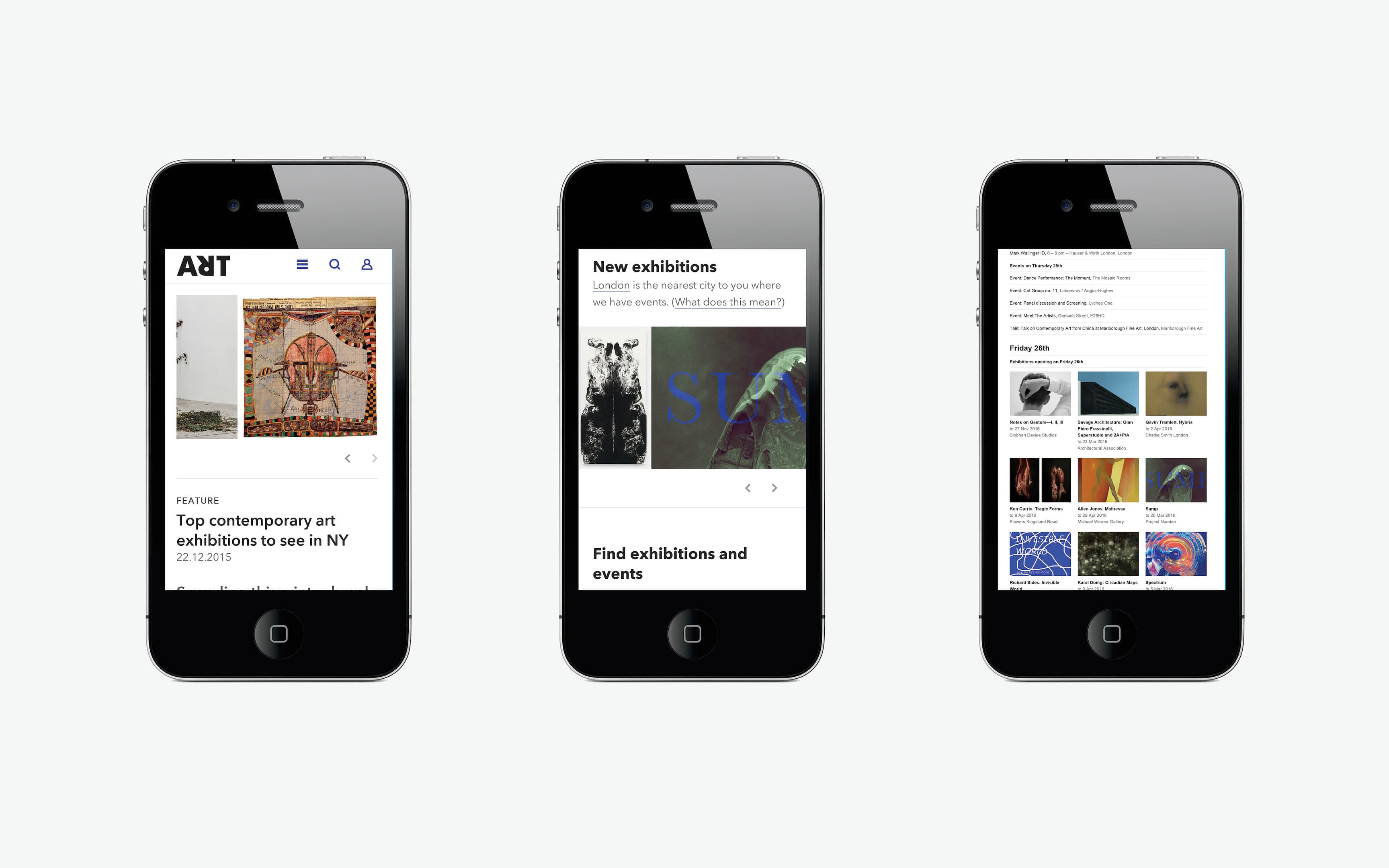 Three iPhones displaying screens from the ART app: an editorial feature on NY exhibitions, a location-based new exhibitions carousel, and a weekly calendar grid of London art events and exhibitions.